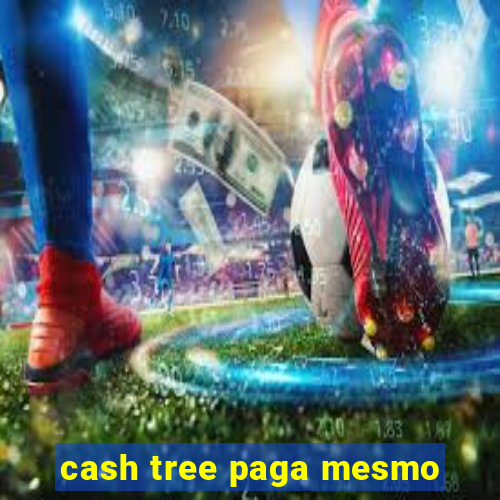 cash tree paga mesmo